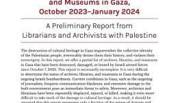 Israeli Damage to Archives, Libraries, and Museums in Gaza, October 2023–January 2024